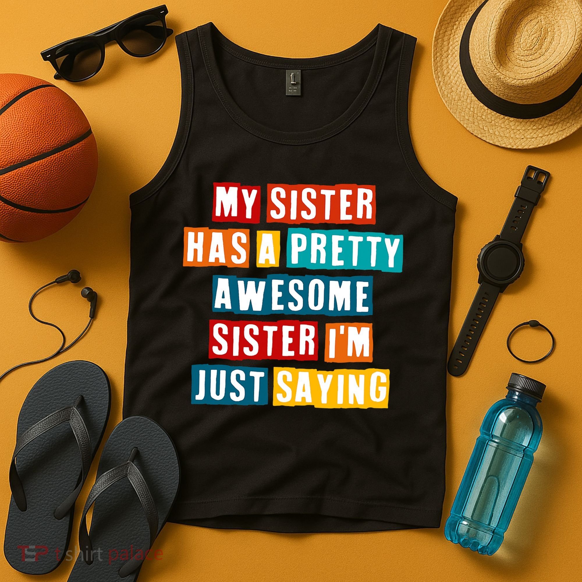 Funny My Sister Has A Pretty Awesome Sister Im Just Saying Tank Top