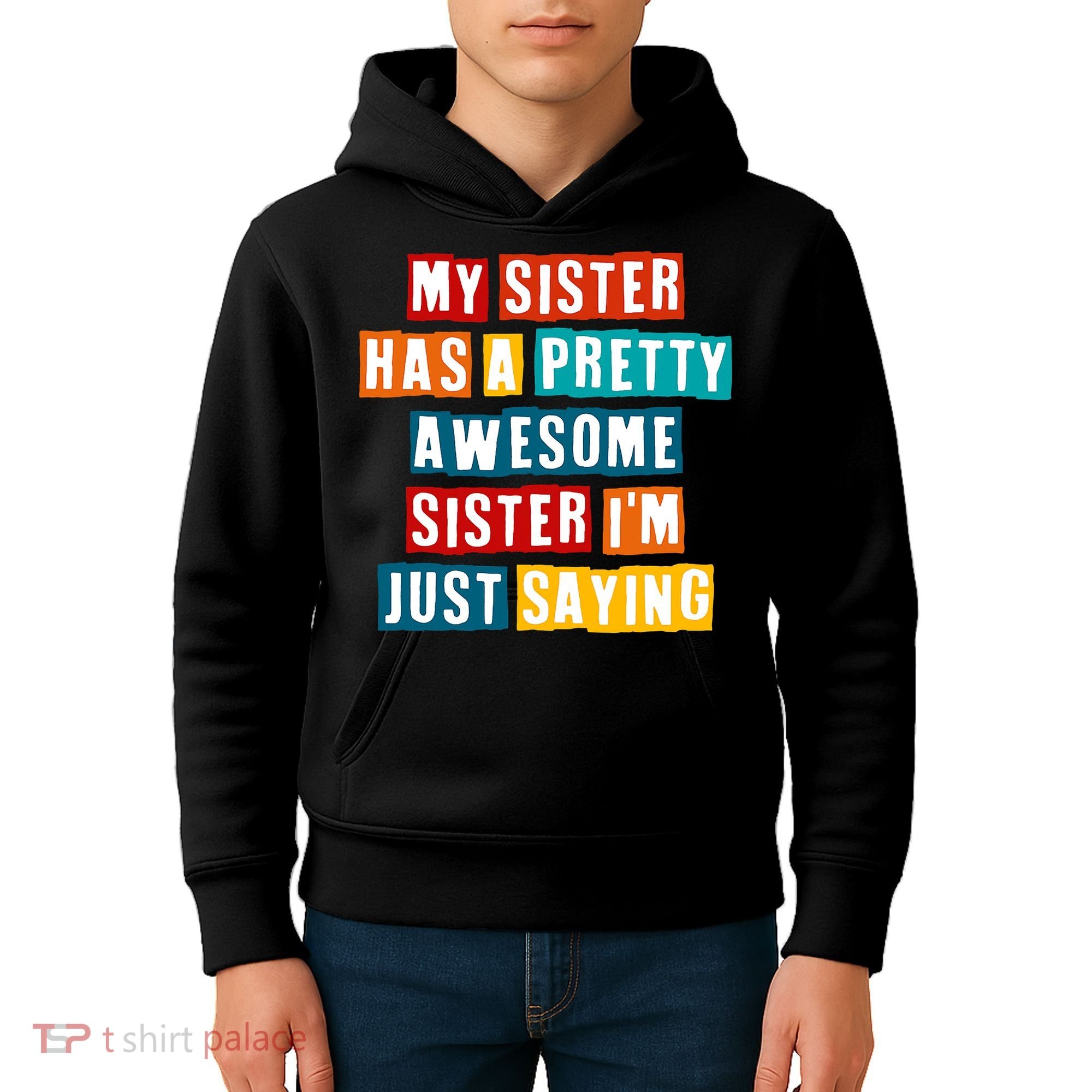 Funny My Sister Has A Pretty Awesome Sister Im Just Saying Kids Hoodie