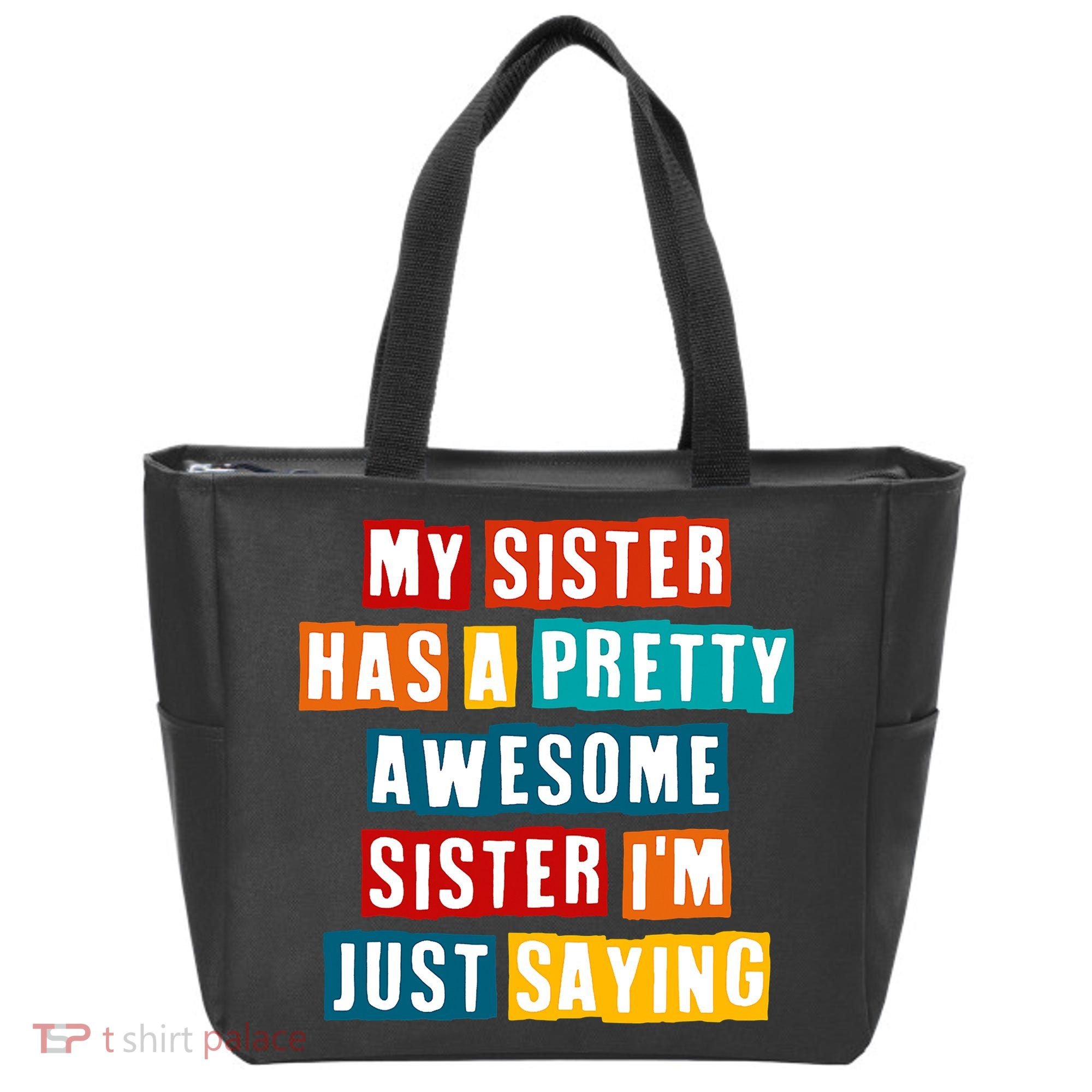 Funny My Sister Has A Pretty Awesome Sister Im Just Saying Tote Bag