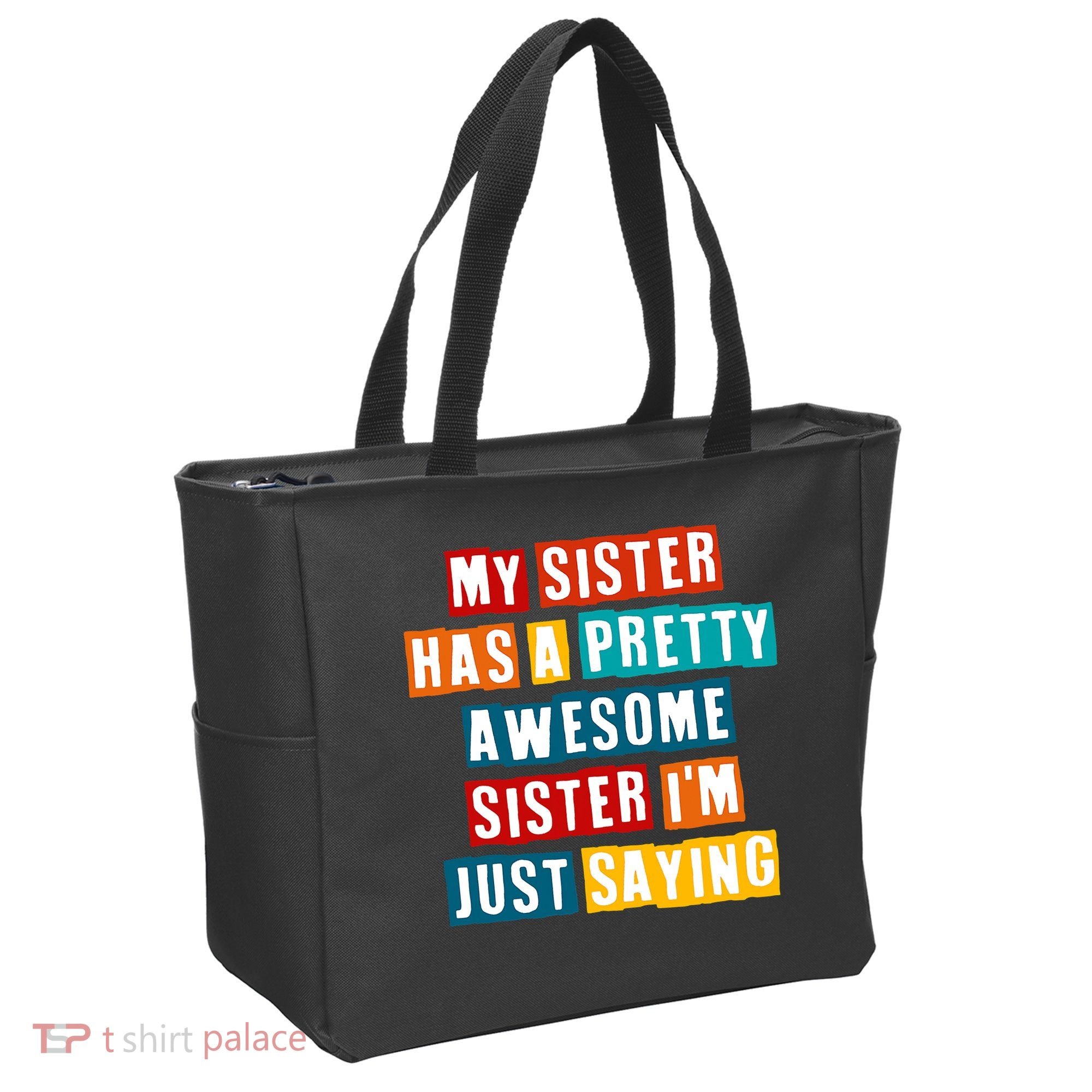 Funny My Sister Has A Pretty Awesome Sister Im Just Saying Tote Bag