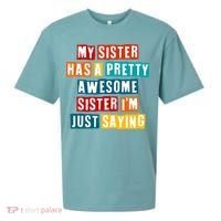 Funny My Sister Has A Pretty Awesome Sister Im Just Saying Sueded Cloud Jersey T-Shirt thumb 0