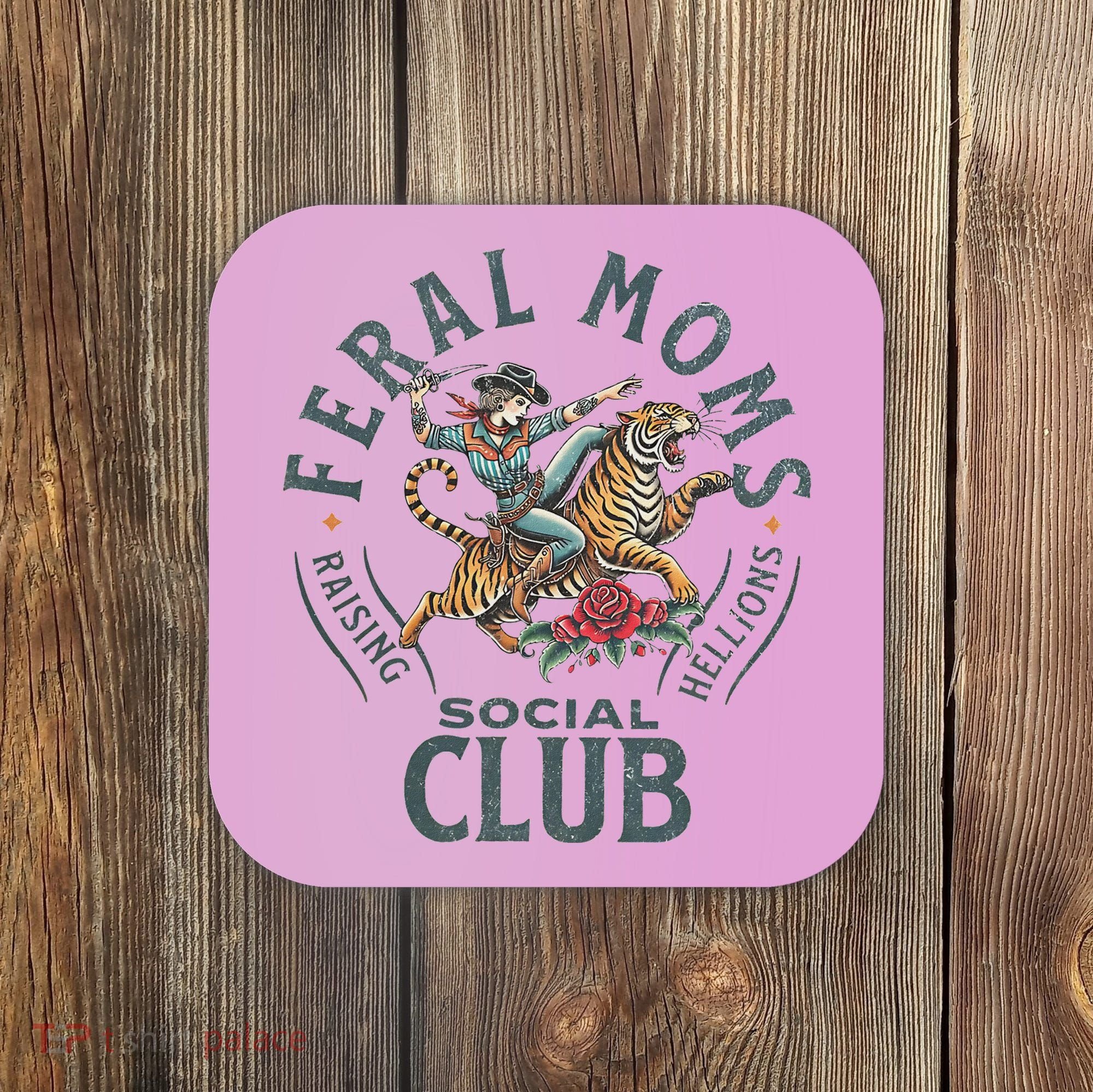 Feral Moms Social Club Trendy Mom Apparel Coaster