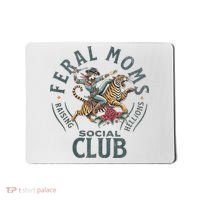 Feral Moms Social Club Trendy Mom Apparel Mousepad thumb 0