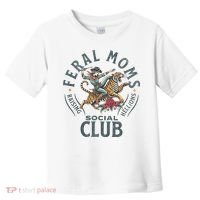 Feral Moms Social Club Trendy Mom Apparel Toddler T-Shirt thumb 0