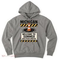 Funny Michigan Summer Our Other Winter Construction Season Hoodie thumb 0