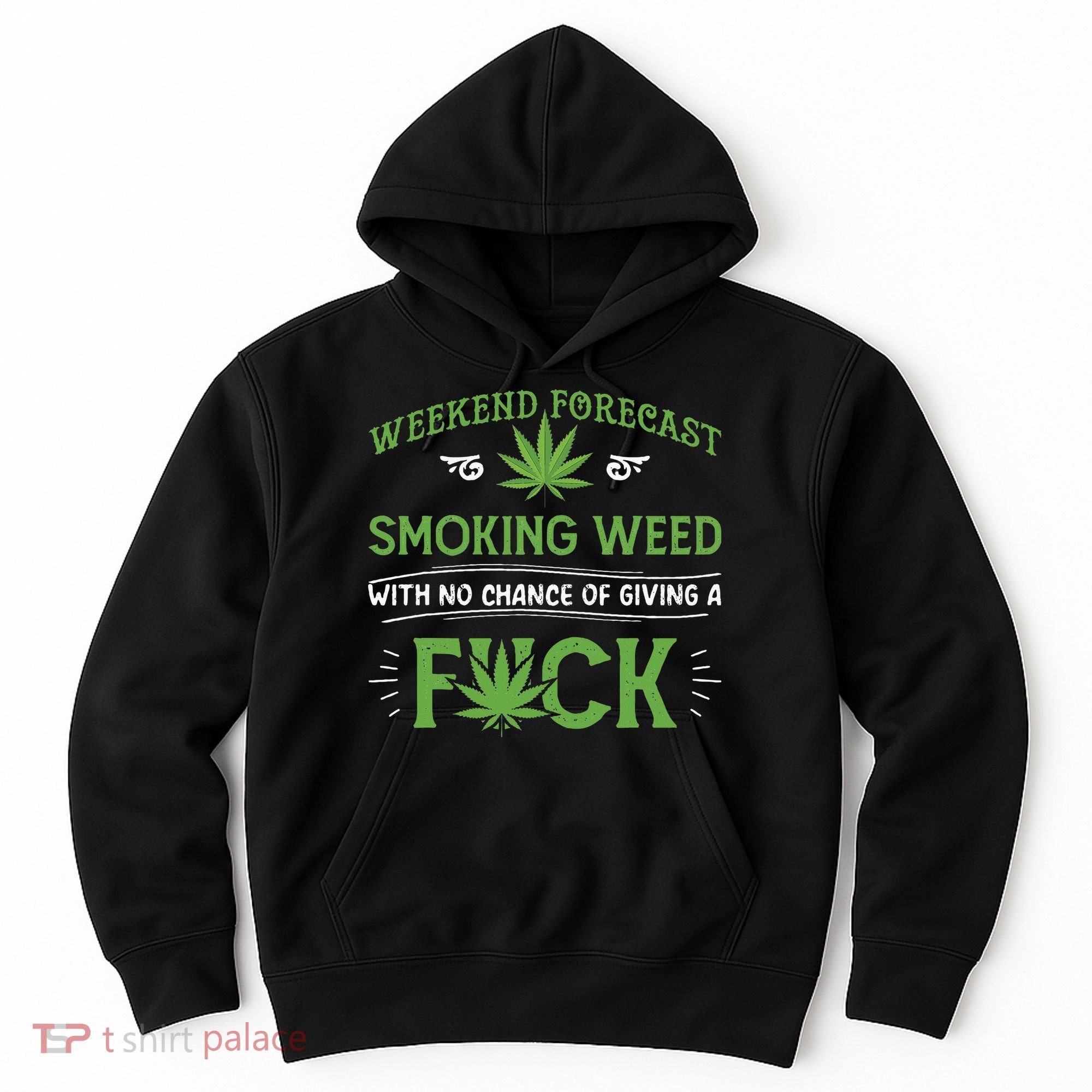 Funny Marijuana Smoking Weed Weekend Forecast Stoner Gift Hoodie
