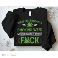 Funny Marijuana Smoking Weed Weekend Forecast Stoner Gift Sweatshirt thumb 2