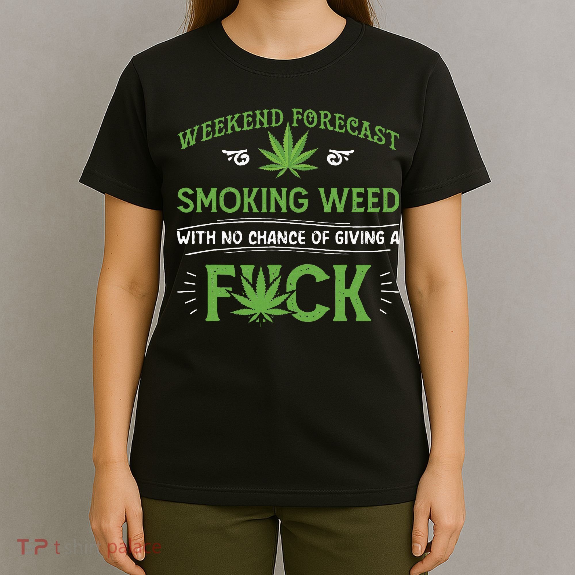 Funny Marijuana Smoking Weed Weekend Forecast Stoner Gift T-Shirt
