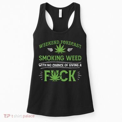 Funny Marijuana Smoking Weed Weekend Forecast Stoner Gift Women's Tank Top