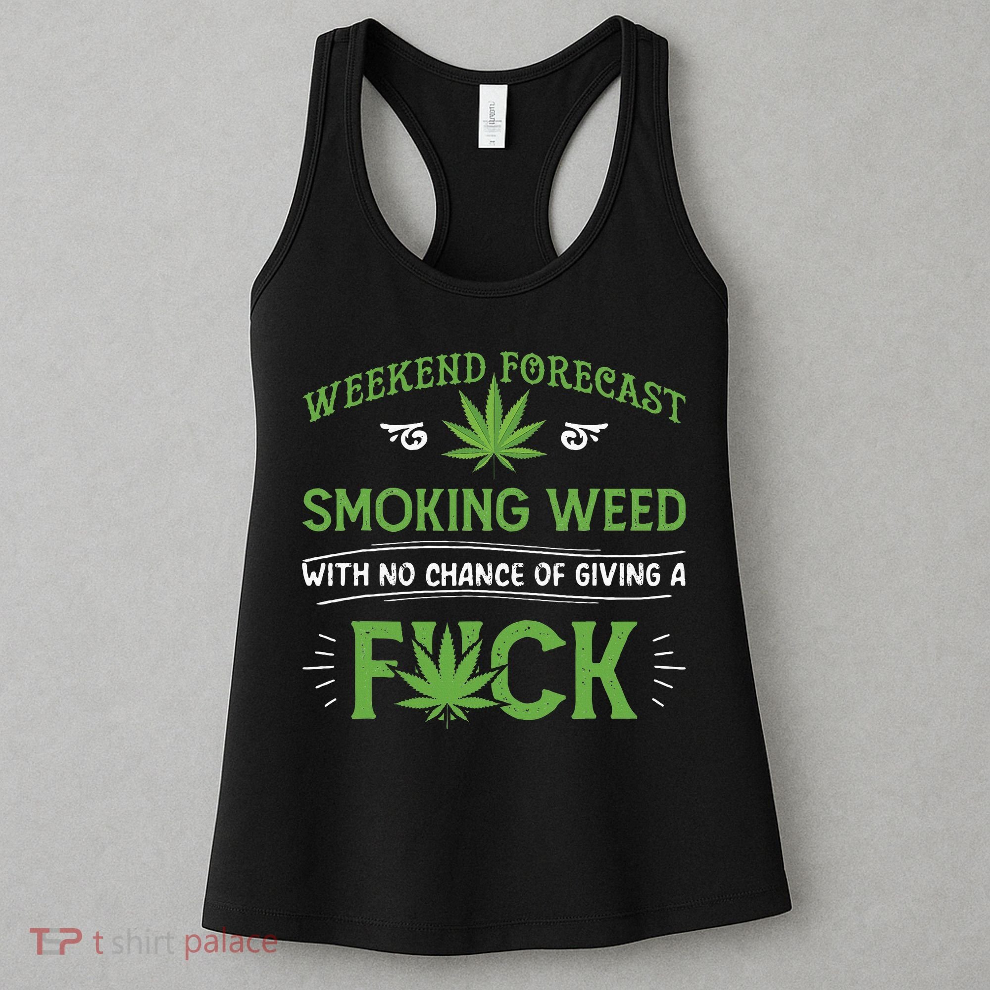 Funny Marijuana Smoking Weed Weekend Forecast Stoner Gift Women's Tank Top