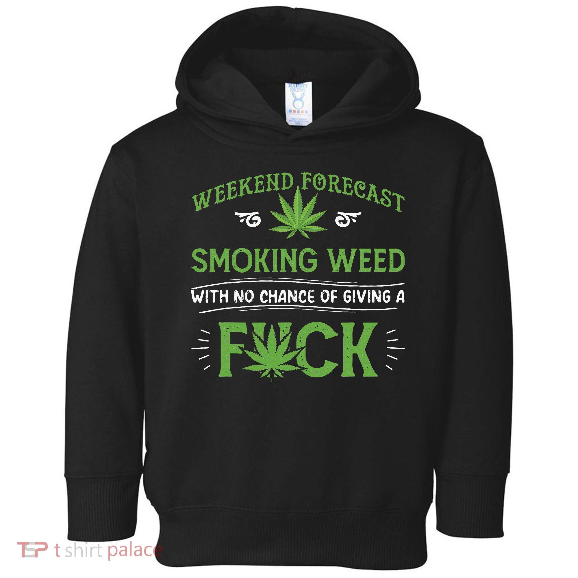 Funny Marijuana Smoking Weed Weekend Forecast Stoner Gift Toddler Hoodie