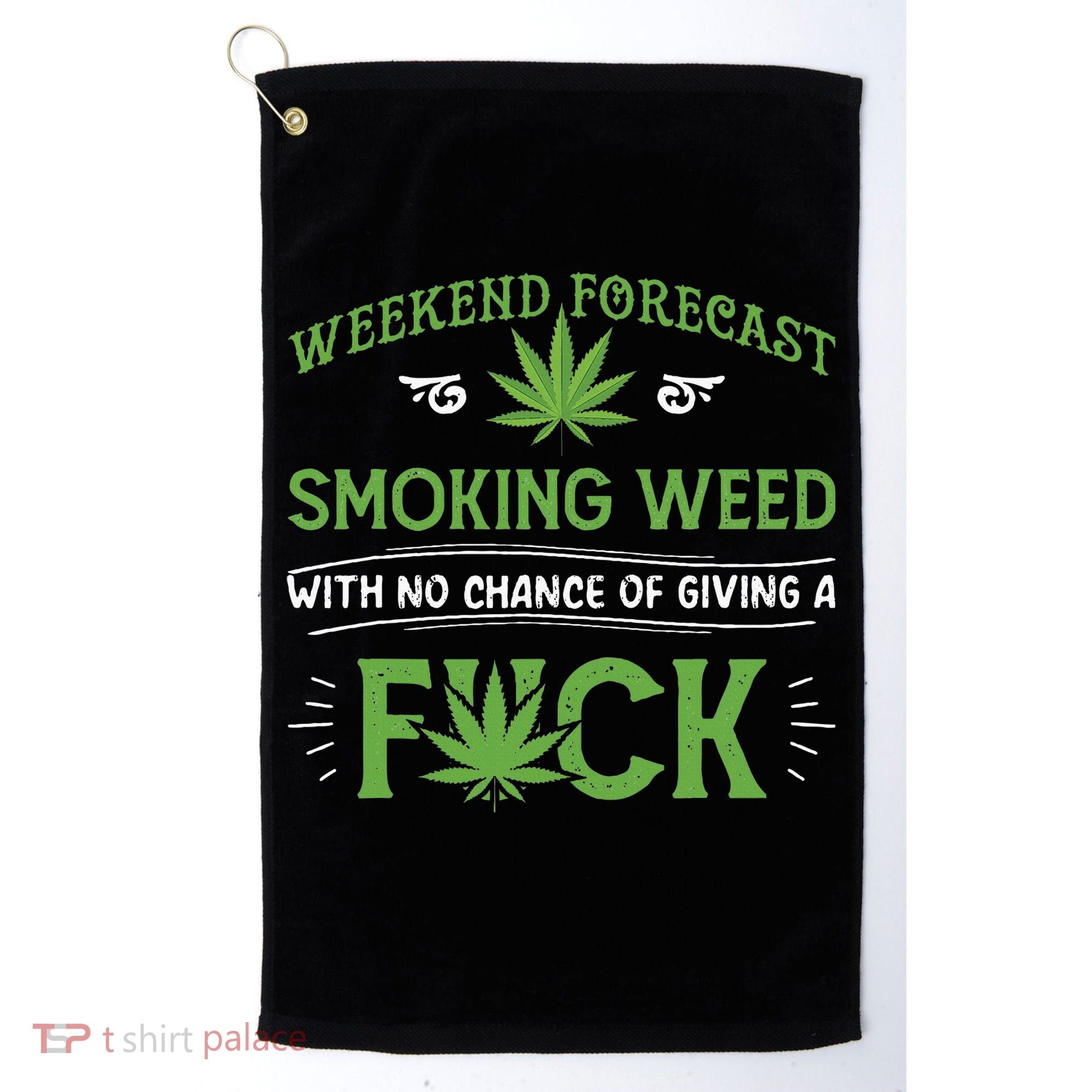 Funny Marijuana Smoking Weed Weekend Forecast Stoner Gift Golf Towel