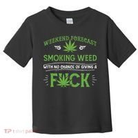 Funny Marijuana Smoking Weed Weekend Forecast Stoner Gift Toddler T-Shirt thumb 0