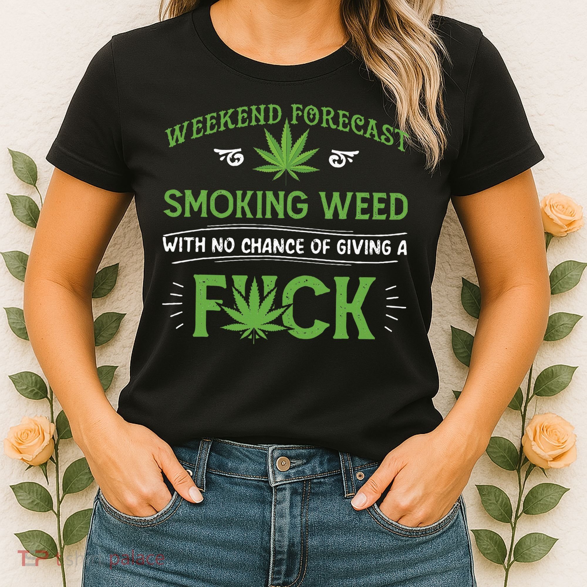 Funny Marijuana Smoking Weed Weekend Forecast Stoner Gift Women's T-Shirt