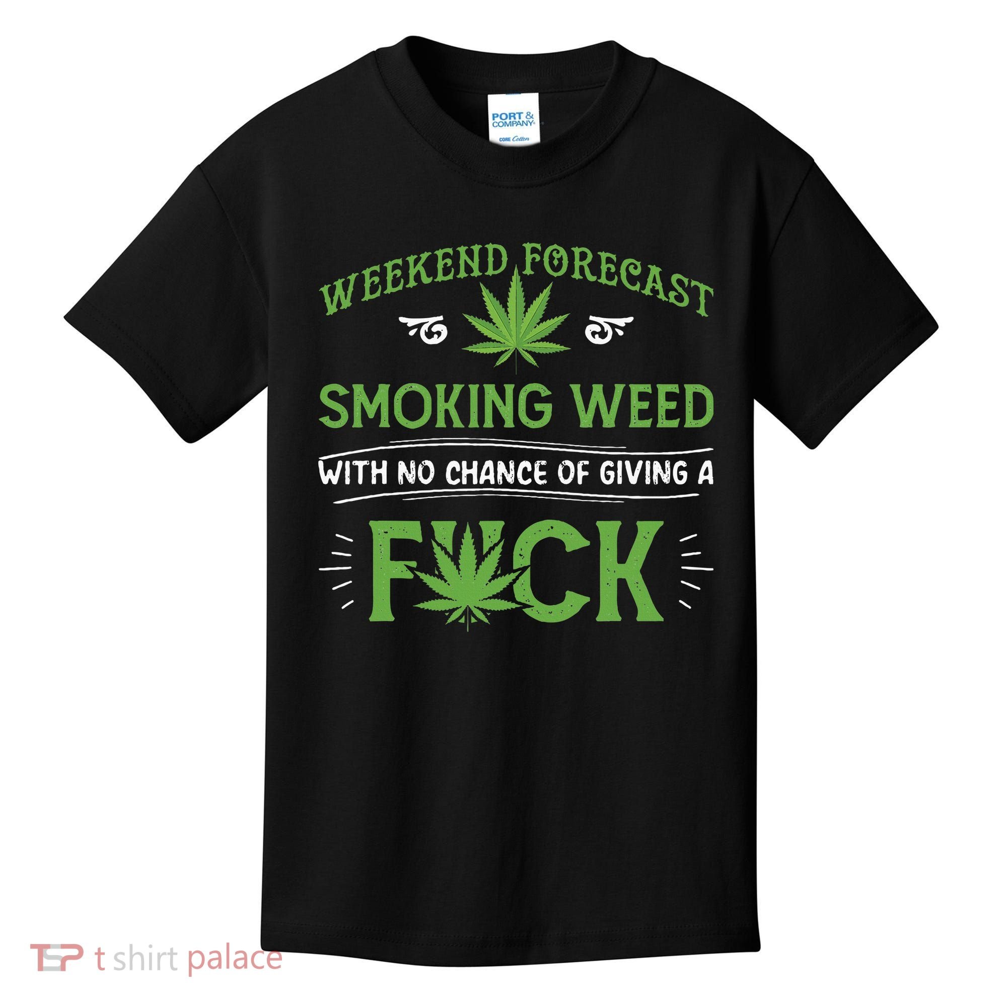 Funny Marijuana Smoking Weed Weekend Forecast Stoner Gift Kids T-Shirt