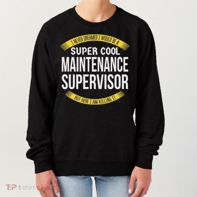 Funny Maintenance Supervisor S Gift Appreciation Women's Sweatshirt