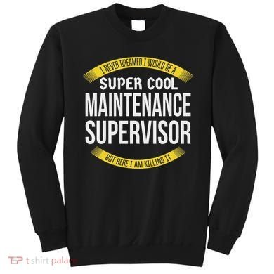 Funny Maintenance Supervisor S Gift Appreciation Sweatshirt