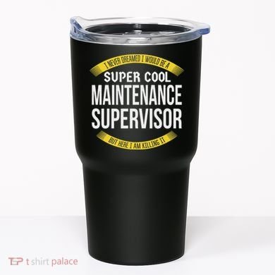 Funny Maintenance Supervisor S Gift Appreciation Tumbler