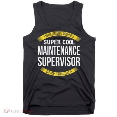 Funny Maintenance Supervisor S Gift Appreciation Tank Top