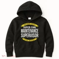 Funny Maintenance Supervisor S Gift Appreciation Kids Hoodie thumb 0