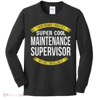 Funny Maintenance Supervisor S Gift Appreciation Kids Long Sleeve Shirt thumb 0