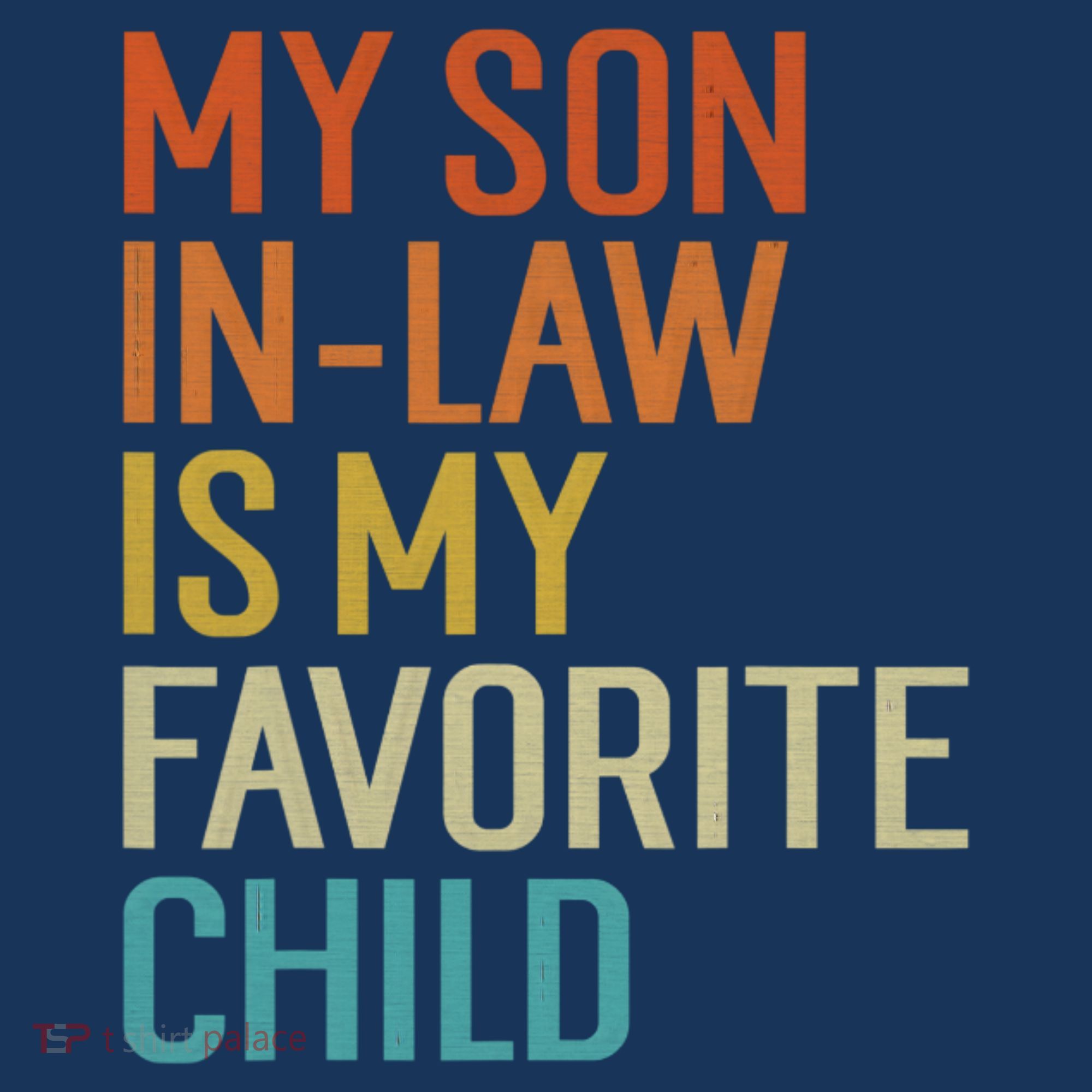 Funny My Son In Law Is My Favorite Child For Mother In Law Women's Hoodie
