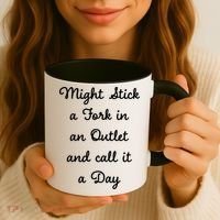 Funny Might Stick A Fork In An Outlet And Call It A Day Sarcastic Coffee Mug thumb 3