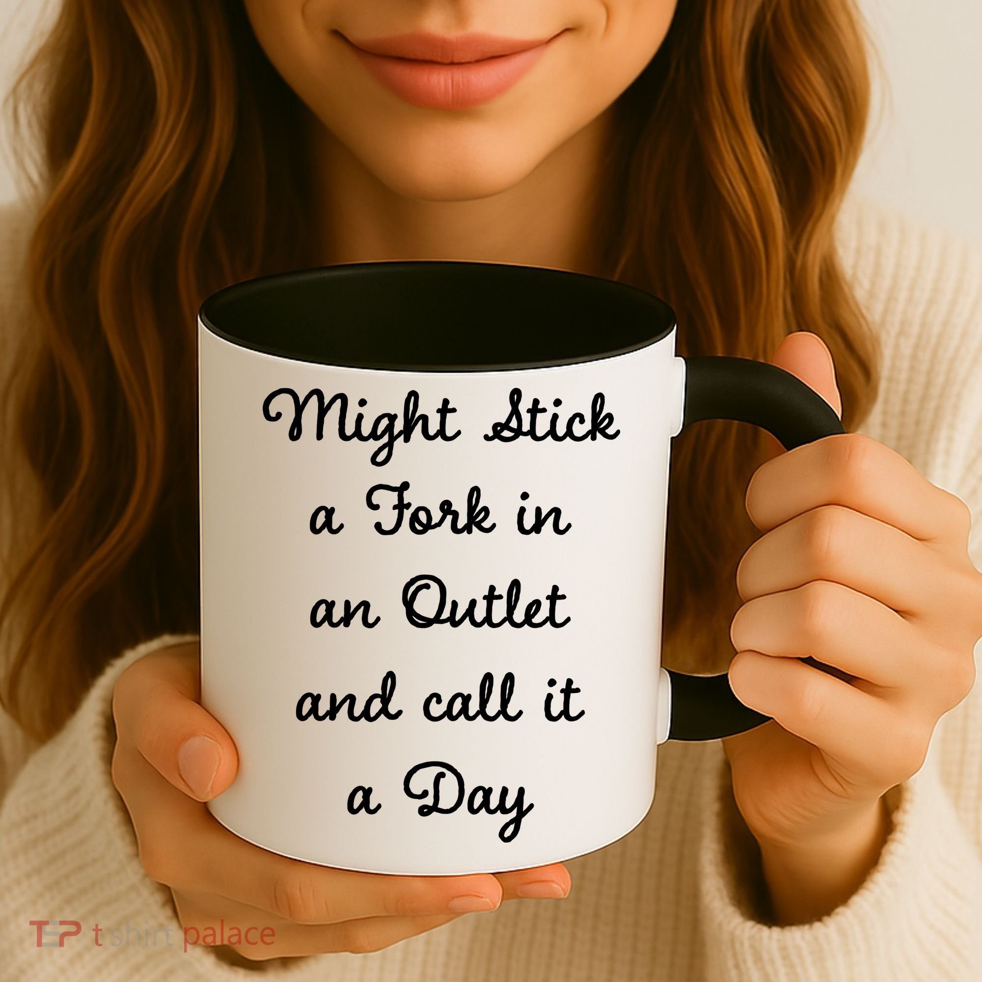 Funny Might Stick A Fork In An Outlet And Call It A Day Sarcastic Coffee Mug