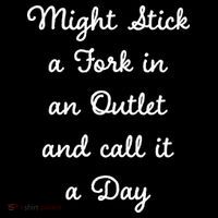 Funny Might Stick A Fork In An Outlet And Call It A Day Sarcastic Women's Hoodie thumb 2