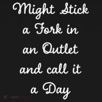 Funny Might Stick A Fork In An Outlet And Call It A Day Sarcastic Tote Bag thumb 4
