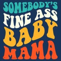 Funny Mama Somebody's Fine Ass Baby Mama Retro Groovy Sweatshirt thumb 3