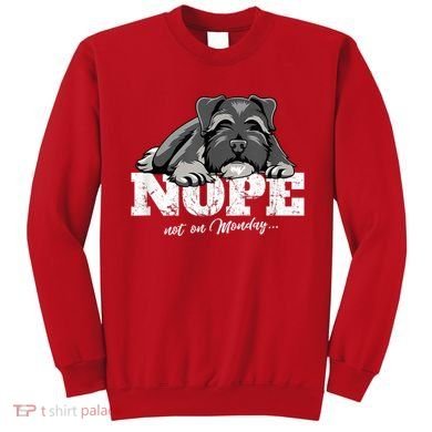 Funny Miniature Schnauzer Dog Gift Schnauzer Nope Breed Gift Sweatshirt