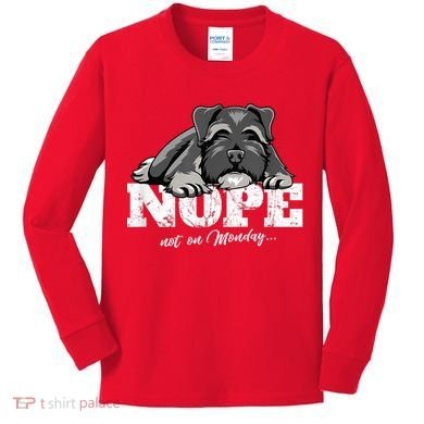 Funny Miniature Schnauzer Dog Gift Schnauzer Nope Breed Gift Kids Long Sleeve Shirt