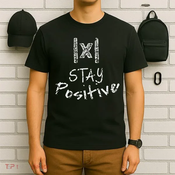Funny Math Stay Positive Absolute Value Mathematics Algebra T-Shirt