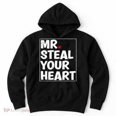 Funny Mr Steal Your Heart Valentines Day Hoodie