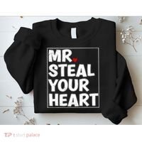 Funny Mr Steal Your Heart Valentines Day Sweatshirt thumb 2