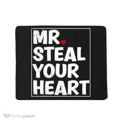 Funny Mr Steal Your Heart Valentines Day Mousepad