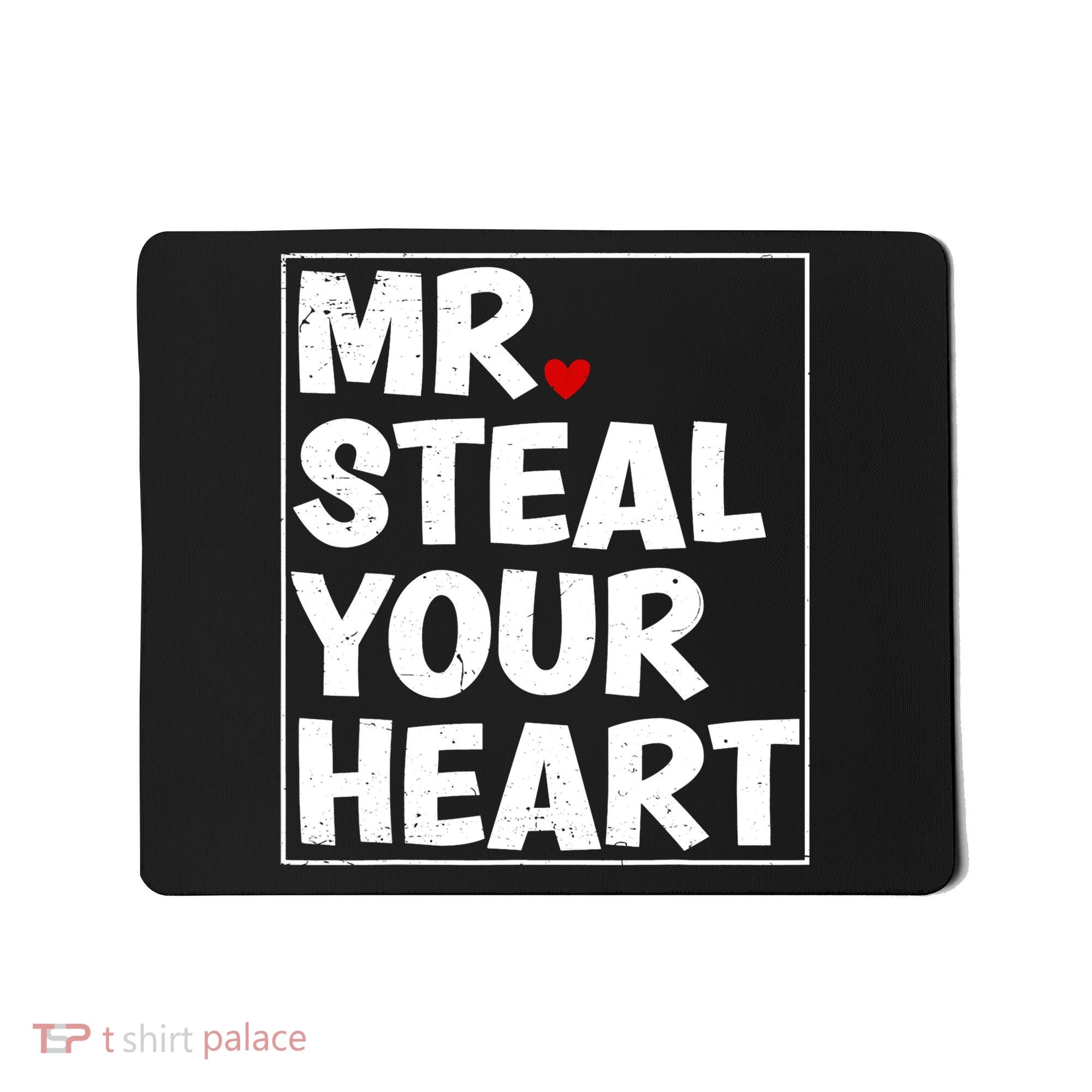 Funny Mr Steal Your Heart Valentines Day Mousepad