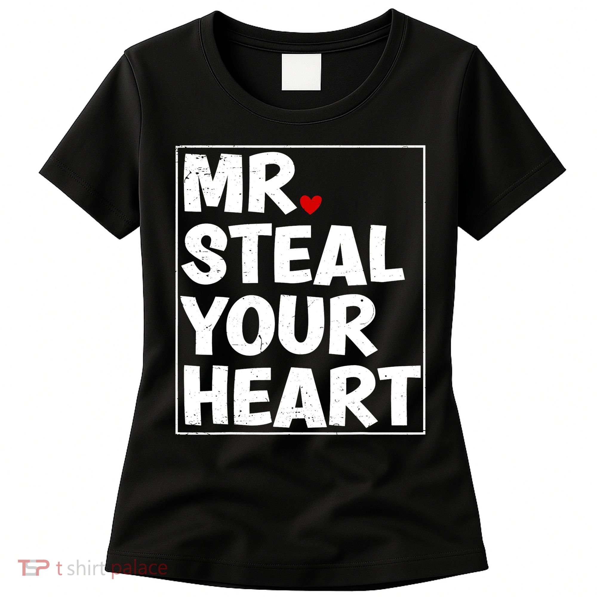 Funny Mr Steal Your Heart Valentines Day Women's T-Shirt