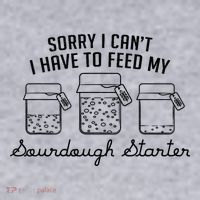 Funny Mama Sorry I CanT I Have To Feed My Sourdough Starter Women's Sweatshirt thumb 2
