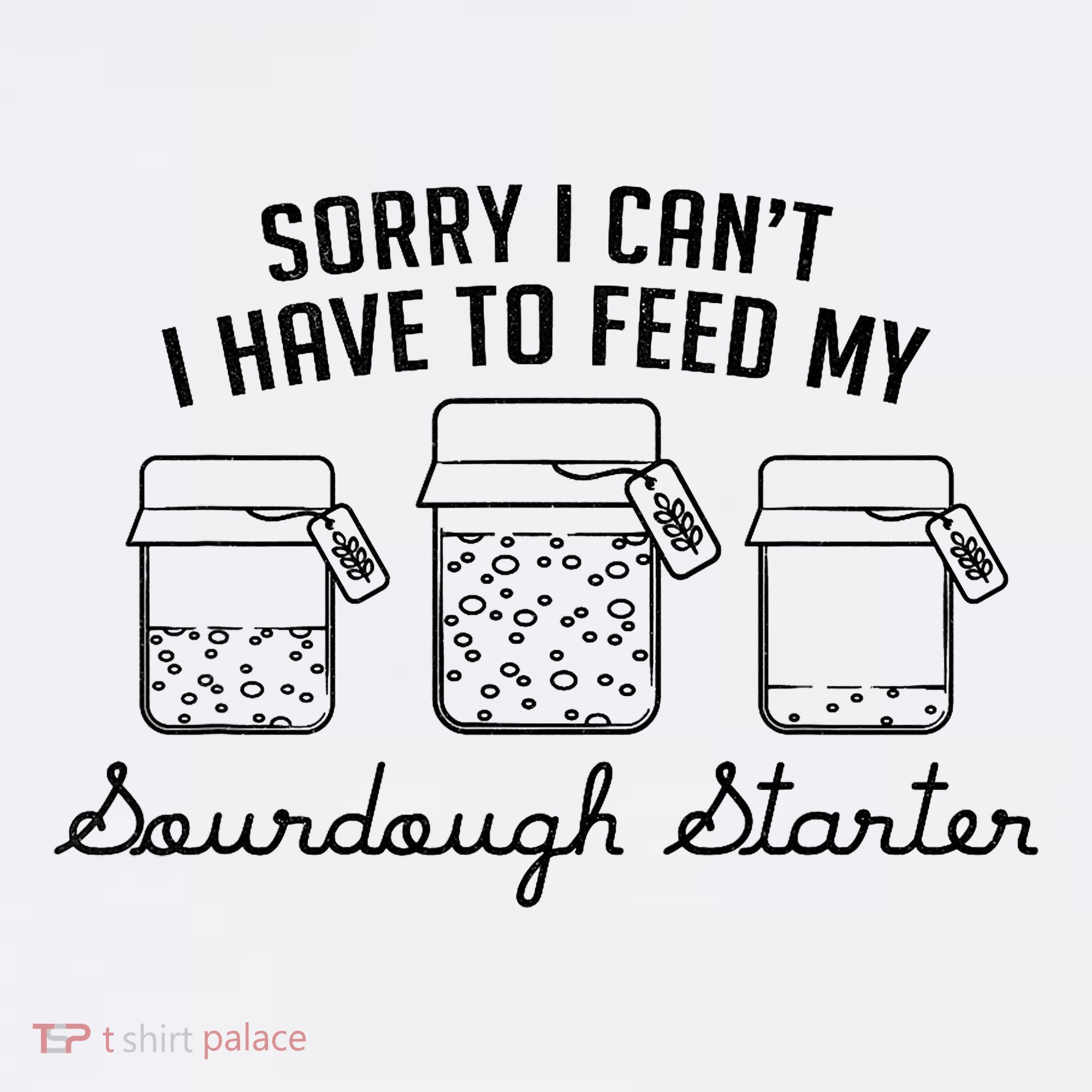 Funny Mama Sorry I CanT I Have To Feed My Sourdough Starter Long Sleeve Shirt