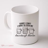 Funny Mama Sorry I CanT I Have To Feed My Sourdough Starter Coffee Mug thumb 0