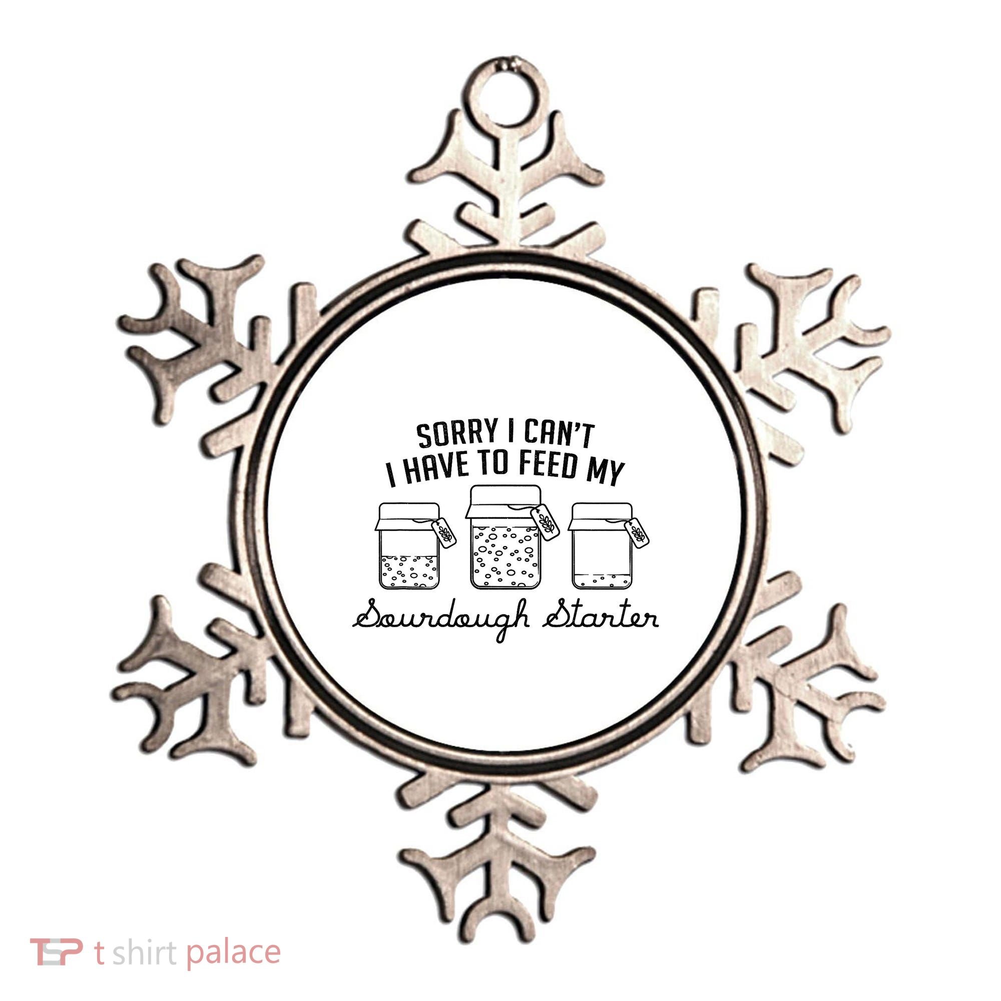 Funny Mama Sorry I CanT I Have To Feed My Sourdough Starter Ornament