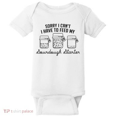 Funny Mama Sorry I CanT I Have To Feed My Sourdough Starter Baby Bodysuit