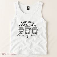 Funny Mama Sorry I CanT I Have To Feed My Sourdough Starter Tank Top thumb 2