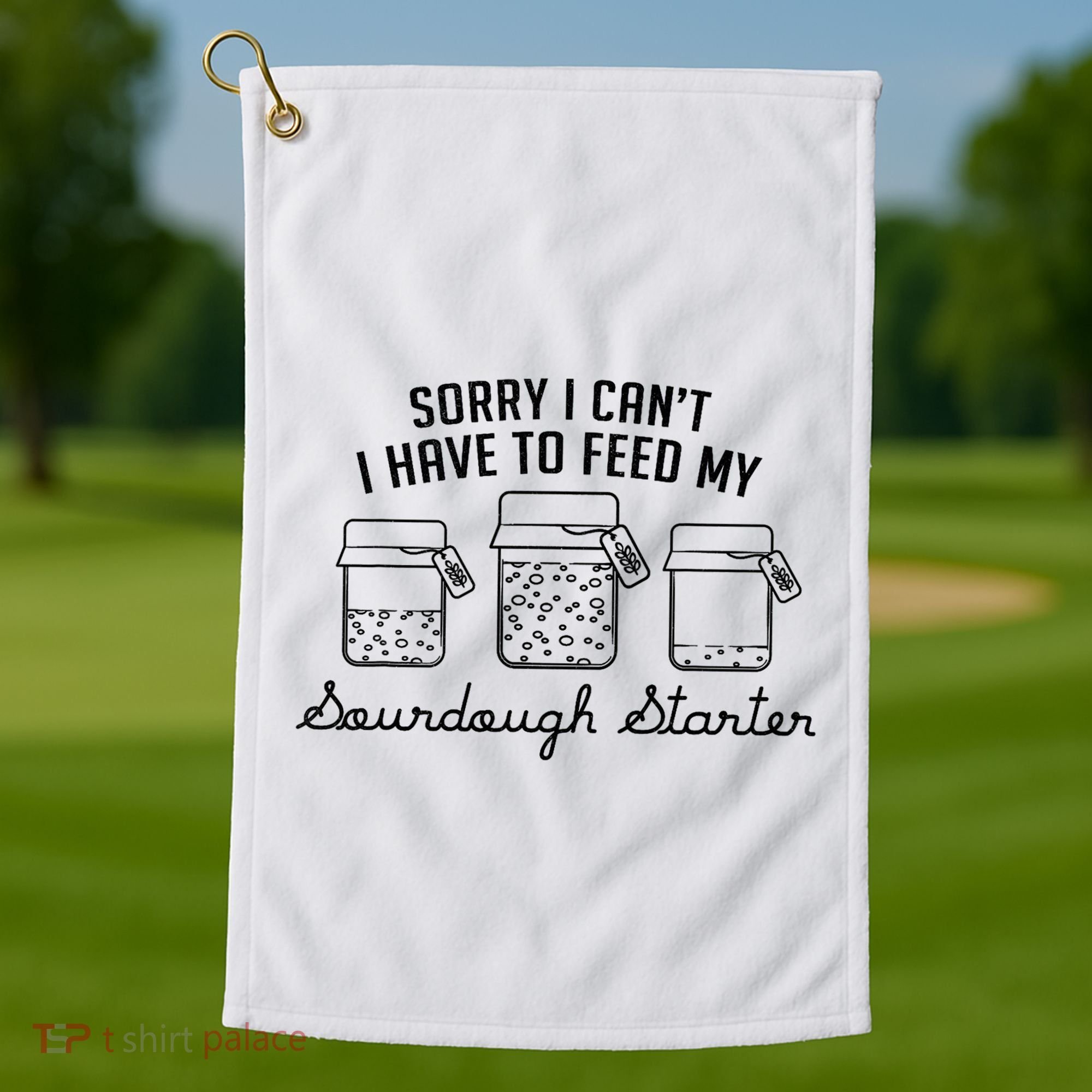 Funny Mama Sorry I CanT I Have To Feed My Sourdough Starter Golf Towel