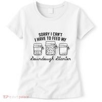 Funny Mama Sorry I CanT I Have To Feed My Sourdough Starter Women's T-Shirt thumb 0