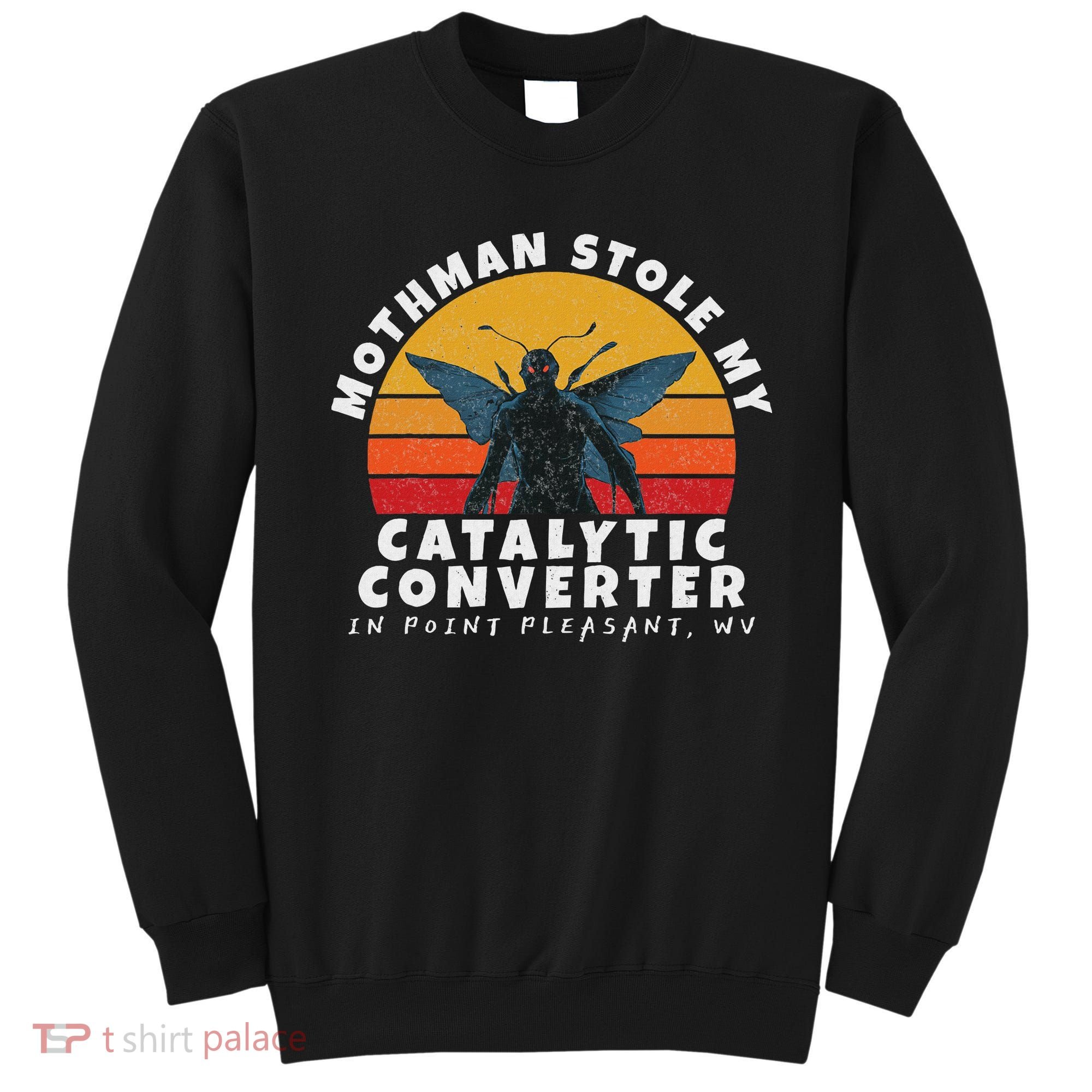 Funny Mothman Stole My Catalytic Converter Mothman Cryptid Sweatshirt
