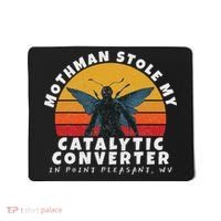 Funny Mothman Stole My Catalytic Converter Mothman Cryptid Mousepad thumb 0