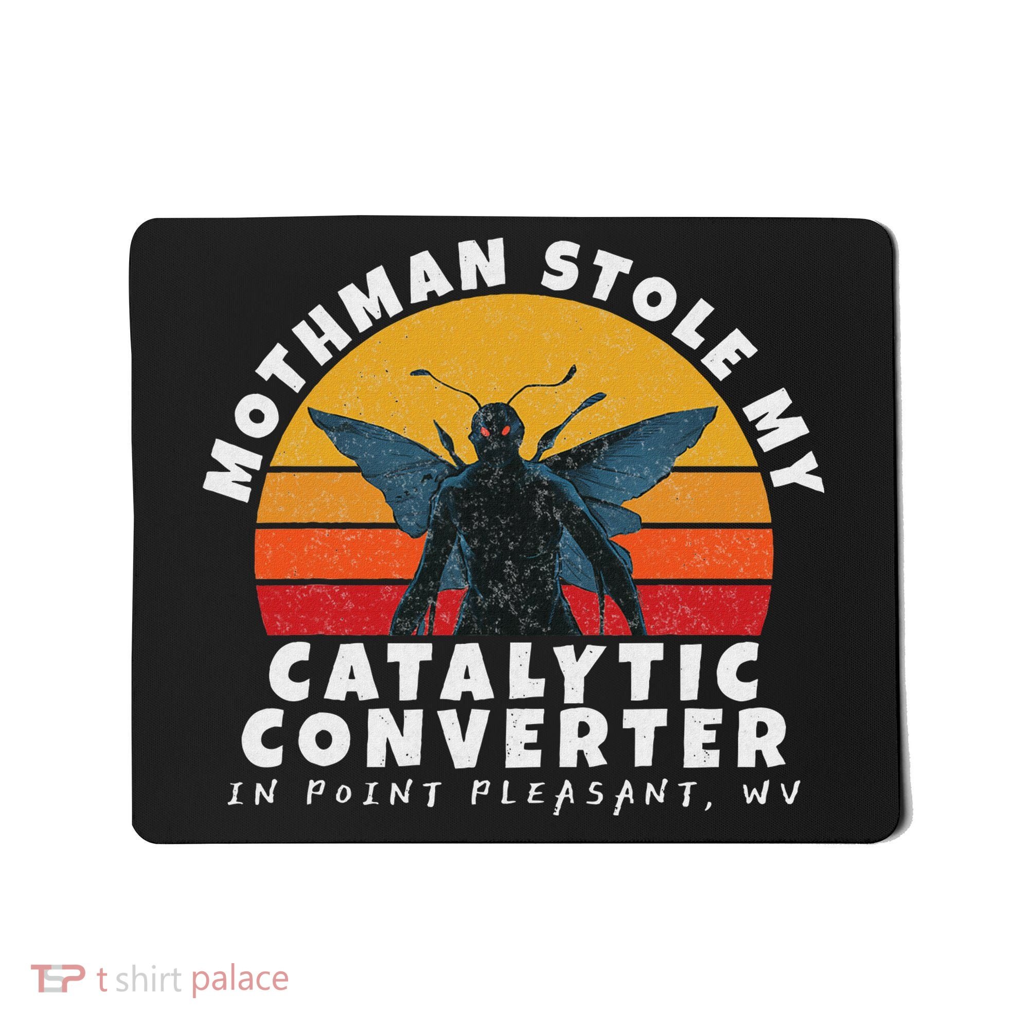 Funny Mothman Stole My Catalytic Converter Mothman Cryptid Mousepad